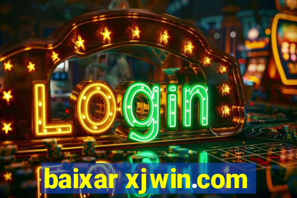 baixar xjwin.com